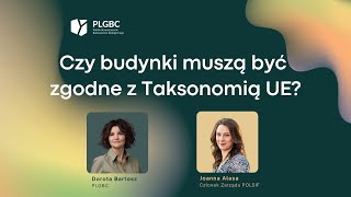 Webinar PLGBC Czy budynki muszą być zgodne z Taksonomią UE [upl. by Aicyla]