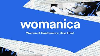 Women of Controversy Cass Elliot  Womanica [upl. by Naginnarb33]