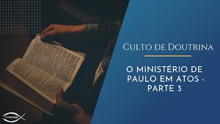 O MINISTÉRIO DE PAULO EM ATOS  PARTE 3  24102024 [upl. by Bruni299]