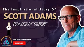 THE INSPIRATIONAL STORY OF SCOTT ADAMS  FOUNDER OF DILBERT  by Meditateray [upl. by Catina]