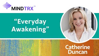 Catherine Duncan – Everyday Awakening [upl. by Kahler]