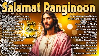 Top Tagalog Christian Worship Songs ✝ Salamat Panginoon 🙏 New Morning Christian Songs 2024 Playlist [upl. by Eldon]