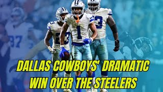 Dallas Cowboys Dramatic Win Over The Steelers [upl. by Jayme]