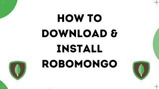 How to Download amp install RoboMongo Or Robo 3T On Windows 10  Introduction Robo 3T mongodbmongoDB [upl. by Azyl]