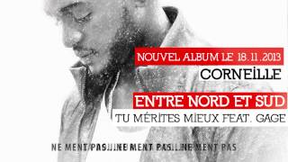 Corneille  Tu mérites mieux feat Gage Vidéo Lyrics [upl. by Aleciram791]