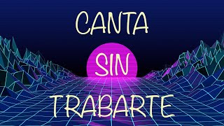 CANTA SIN TRABARTE [upl. by Alenas]