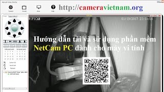 Hướng dẫn tải và sử dụng phần mềm NetCam PC dành cho máy vi tính [upl. by Sadiras]