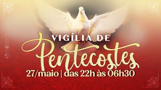 Vigilia de Pentecostes  Live Ao vivo [upl. by Tenneb]