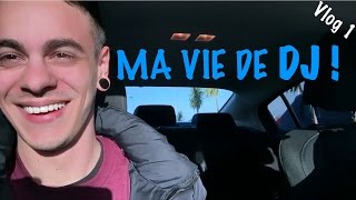 MA VIE DE DJ  VLOG 1 [upl. by Palmer956]