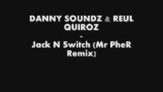 Danny Soundz amp Ruel Quiroz  Jack N Switch Mr PheR Remix [upl. by Albright]