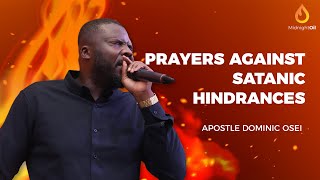 PRAYERS AGAINST SATANIC HINDRANCES  MIDNIGHT OIL PRAYERS  APOSTLE DOMINIC OSEI  KFT CHURCH [upl. by Fredericka98]