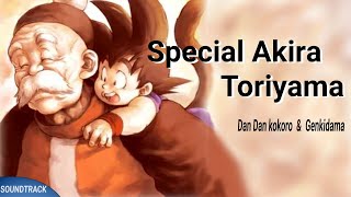 SPECIAL AKIRA TORIYAMA  Dan Dan kokoro hikareteku amp Genkidama theme Mix soundtracks [upl. by Ycart]