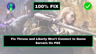 How to Fix Throne and Liberty Won’t Connect to Game Server on PS5 [upl. by Donall]