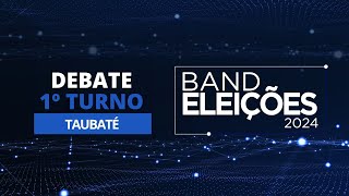 AO VIVO Eleições 2024 Debate na Band dos Candidatos à Prefeitura de Taubaté 1º Turno [upl. by Ragland846]