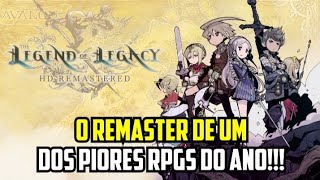 Um dos PIORES JOGOS já REMASTERIZADOS  The Legend of Legacy HD Remastered AnáliseReview [upl. by Eoj]