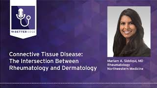 Connective Tissue Disease The Intersection Between Rheumatology and Dermatology [upl. by Drawe]