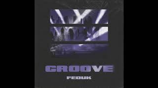 FEDUK  Groove [upl. by Fritts]