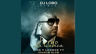 Pierdo la Cabeza DJ Lobo Remix [upl. by Leryt]