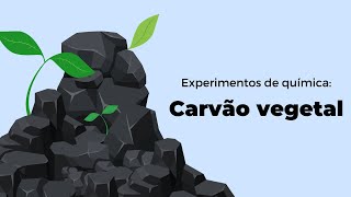 Experimentos de Química  Carvão Vegetal [upl. by Anitsuga739]