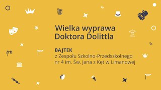 „Wielka wyprawa Doktora Dolittla” – BAJTEK  BAJDUREK 2024 [upl. by Farah]