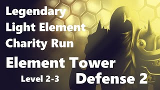 Charity Run Light Legendary  Element Tower Defense 2 Level 23 [upl. by Sancha]