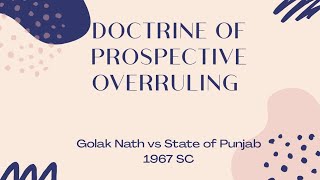 Doctrine of Prospective Overruling Golak Naths case along with time line of important case laws [upl. by Herwick549]