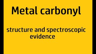 Metal carbonyl structure and spectroscopic evidence Part C [upl. by Ailla552]