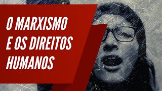 O marxismo e os direitos humanos [upl. by Neerihs744]