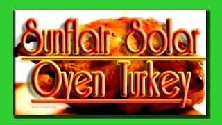 Sunflair Solar Oven Turkey With RVerTV Russ and Shelley in Quartzsite Full Time RV Lifestyle [upl. by Milone]