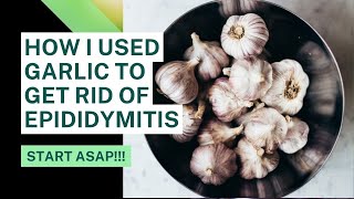 Why you should be eating garlic to help you get rid of epididymitis 🤔 [upl. by Aihsenyt231]