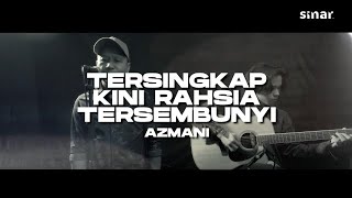 Azmani  Tersingkap Kini Rahsia Tersembunyi [upl. by Weikert925]