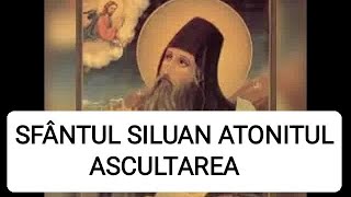 ASCULTAREA  SFÂNTUL SILUAN ATONITUL [upl. by Eicaj]