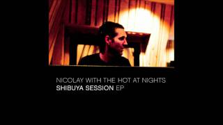 Nicolay amp The Hot At Nights  Bullet Train [upl. by Suzetta853]