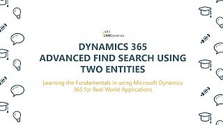 Advanced Find Search Using Two Entities in Dynamics 365 [upl. by Konstanze]