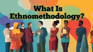 Ethnomethodology  Method  Sociology [upl. by Eenad]