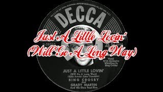 Bing Crosby and Grady Martin  Just A Little Lovin 1952 Mono [upl. by Dnomde755]