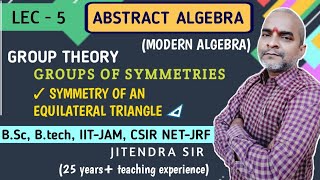 L5  SYMMETRY OF AN EQUIVALENT TRIANGLE  GROUPS OF SYMMETRIES  GROUP THEORY  JITENDRA SIR [upl. by Nauqan]