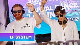 LF System Full Set  Capital Dance Live In Ibiza [upl. by Aisilef]