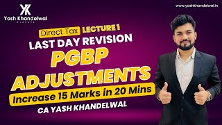 PGBP ADJUSTMENTS Revise PGBP in 20 Minutes  Increase 15 Marks CA Yash Khandelwal [upl. by Sudbury]