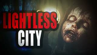 quotLightless Cityquot  Creepypasta Storytime [upl. by Eliza]