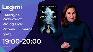 Katarzyna Wolwowicz  Jaskinie umarłych  PrologLive [upl. by Aivle]