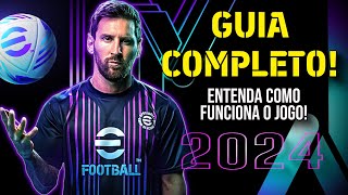 EFOOTBALL 2024  GUIA COMPLETO PARA INICIANTES OU NÃO  ENTENDA TUDO SOBRE O JOGO DESDE O INÍCIO [upl. by Pelaga]