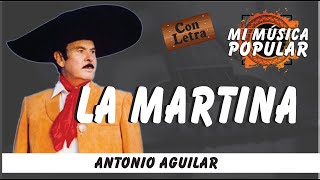 La Martina  Antonio Aguilar  Con Letra Video Lyric [upl. by Konopka]