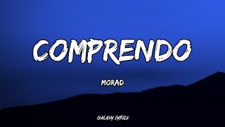 MORAD  Comprendo LETRA🎵 [upl. by Idnak]