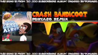 Crash Bandicoot PUNYASO Remix [upl. by Nyladnarb]