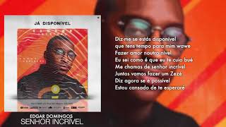 Edgar Domingos  Senhor Incrível Prod Teo No Beat Lyric Video [upl. by Adelheid]