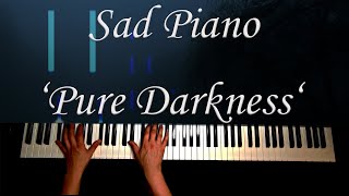 Sad Piano Music Pure Darkness Extremely Sad [upl. by Juxon226]