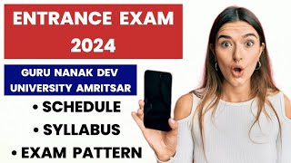 Entrance Exam 2024 ✍️ Schedule  Syllabus  Pattern  Guru Nanak Dev University Amritsar Admission [upl. by Snell]