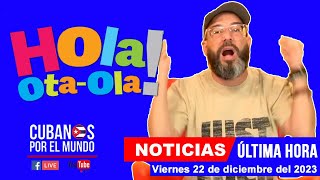 Alex Otaola en vivo últimas noticias de Cuba  Hola OtaOla viernes 22 de diciembre del 2023 [upl. by Inaoj]