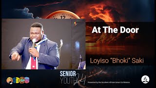 Loyiso Bhoki Saki  At The Door [upl. by Stubstad]